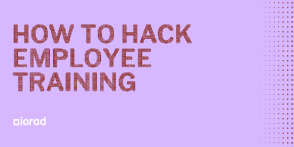 How to hack employee training.